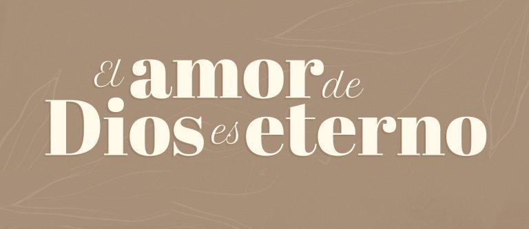 El Amor Eterno de Dios en la Historia de la Salvación